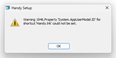 Warning 1946.Property 'System.AppUserModel.ID' for shortcut 'Handy.lnk' could not be set.