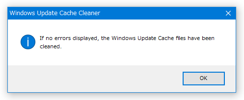 If no errors displayed, the Windows Update Cache files have been cleaned.